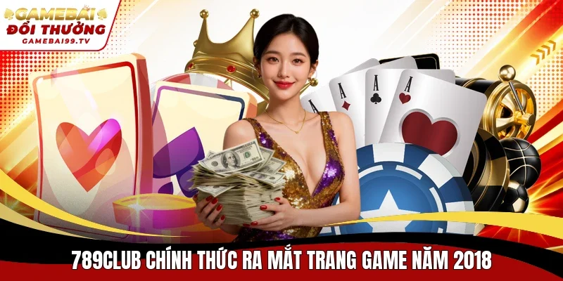 789Club chính thức ra mắt trang game năm 2018