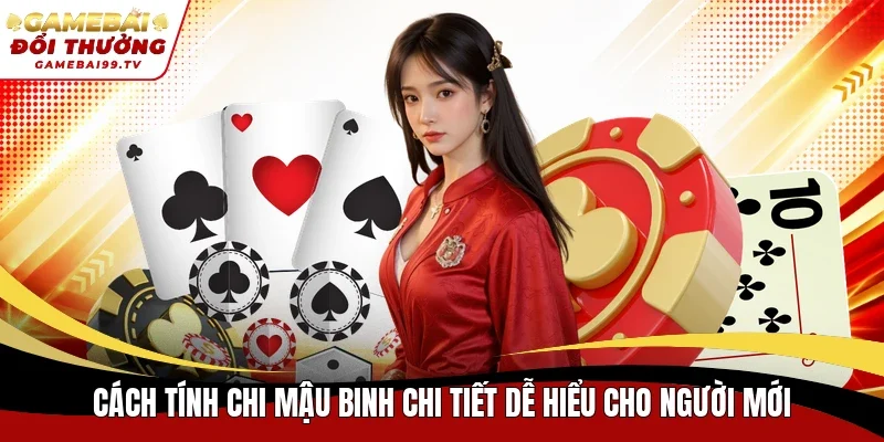 Cách tính chi Mậu Binh