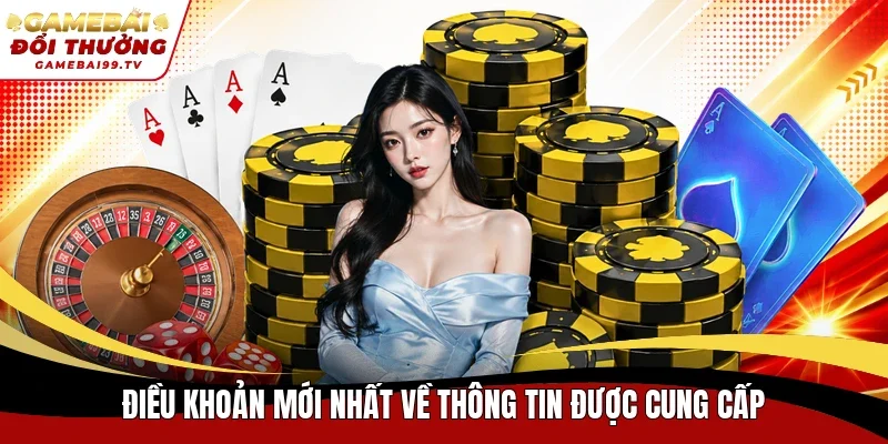 Điều khoản mới nhất về thông tin được cung cấp
