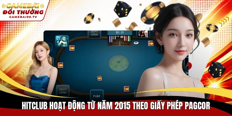 Hitclub hoạt động từ năm 2015 theo giấy phép PAGCOR