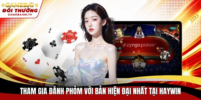 Tham gia đánh phỏm với bản hiện đại nhất tại Haywin