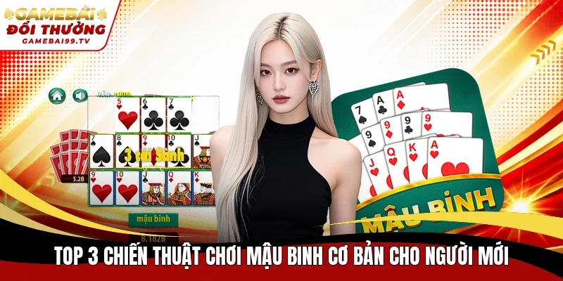 Top 3 chiến thuật chơi Mậu Binh cơ bản cho người mới